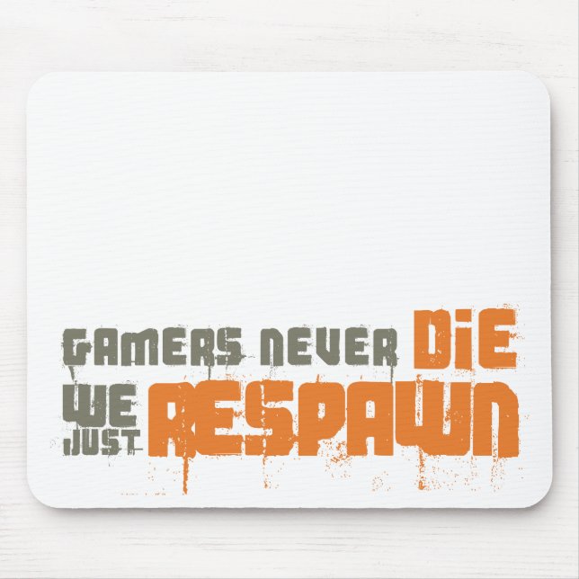Mousepad Os Gamers nunca morrem nós apenas Respawn (Frente)