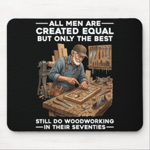 Mousepad Os Homens São Criados Iguais Mas A Marcenaria Nos