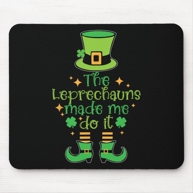 Mousepad Os Leprechauns Me Fizeram Fazer Isso Funny St Patr (Frente)