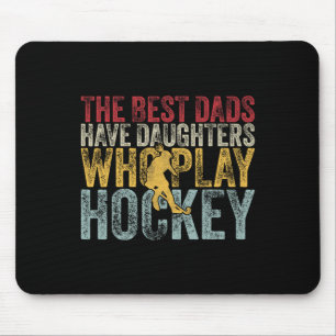 Mousepad Os Melhores Pais Têm Filhas Que Jogam Hóquei Pai