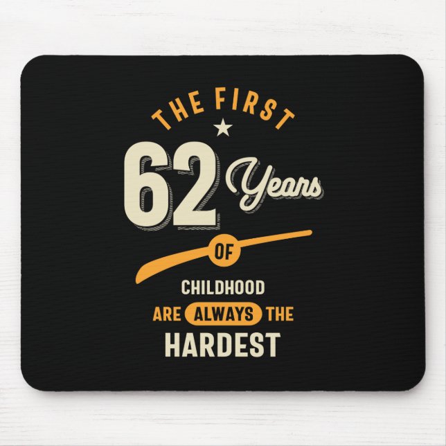 Mousepad Os Primeiros 62 Anos - 62º Presente de Aniversário (Frente)