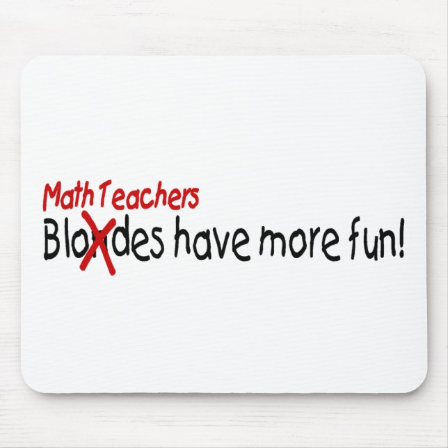Mousepad Os professores de matemática têm mais divertimento (Frente)