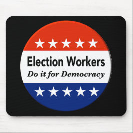 Mousepad Os Trabalhadores Eleitorais Fazem Isso Pela Democr