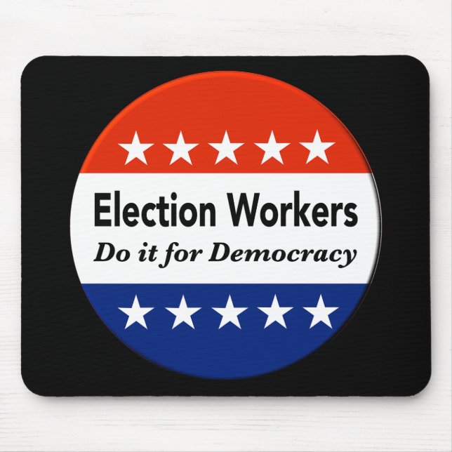 Mousepad Os Trabalhadores Eleitorais Fazem Isso Pela Democr (Frente)