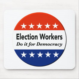 Mousepad Os Trabalhadores Eleitorais Fazem Isso Pela Democr
