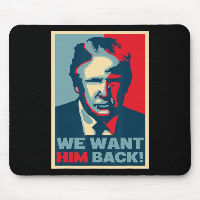 Mousepad Ótima Antiguidade - Queremos Ele Ck - Donald Trump (Frente)