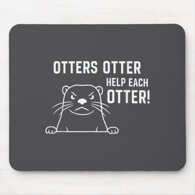 Mousepad Otters Otter Help Each Otter Funny Otter Quote  (Frente)
