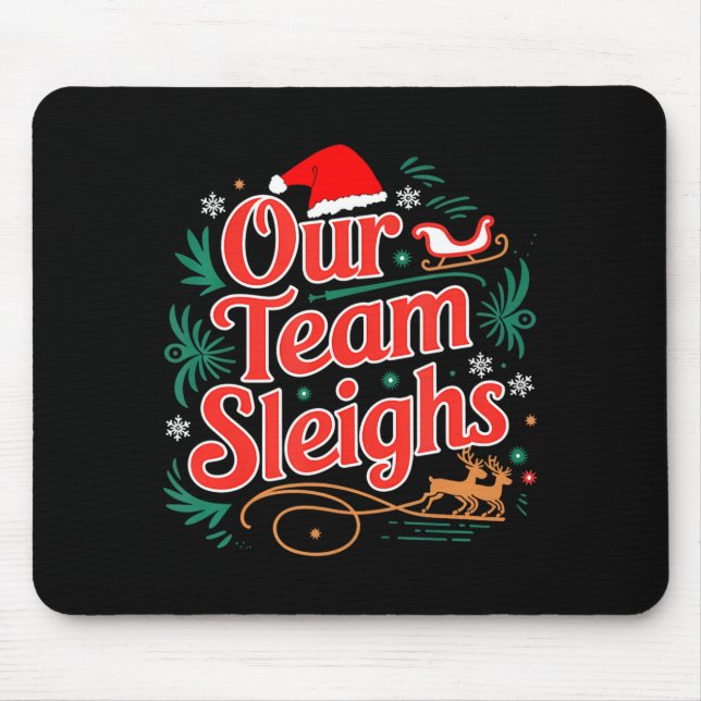 Mousepad Our Team Sleighs Christmas Reindeers Santa's Worke (Frente)