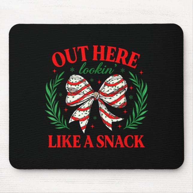 Mousepad Out Here Lookin Like A Snack Funny Christmas Coque (Frente)