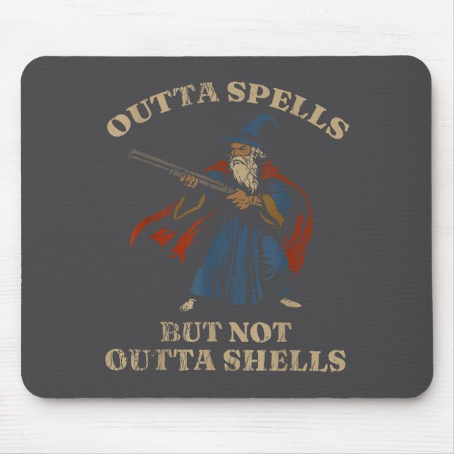 Mousepad Outta Spells But Not Outta Shells Wizard Fantasy M (Frente)