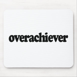 Mousepad Overachiever