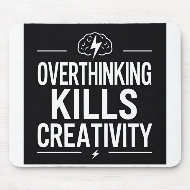 Mousepad Overthinking Kills Creativity – Minimal Motivation (Frente)