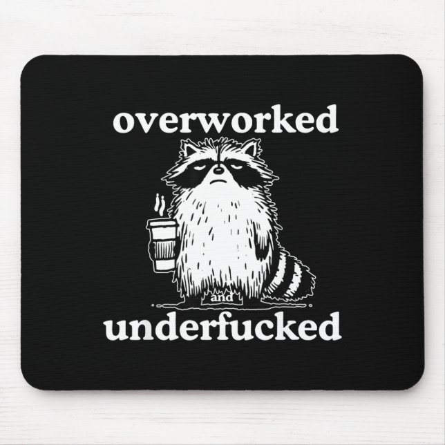 Mousepad Overworked And Underfored Funny Raccoon Coffee Say (Frente)