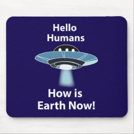 Mousepad OVNI Alô Humans Como A Terra Agora É OVNI