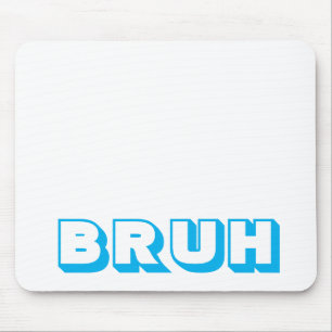 MOUSEPAD PAD DE MOUSE DE COMPUTADOR "BRUH"