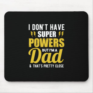 Mousepad Padre Gift   Tenho Pai Super Powers