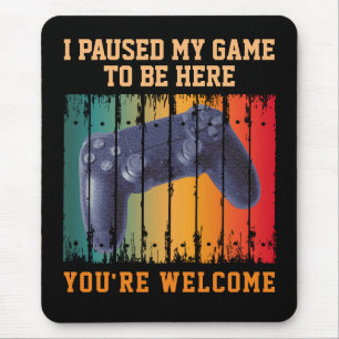 MOUSEPAD PAGUEI MEU JOGO PARA ESTAR AQUI VOCÊ É BEM-VINDO