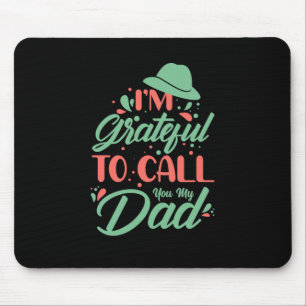 Mousepad Pai de presentes Estou Grata Por Chamar-Lhe O Me