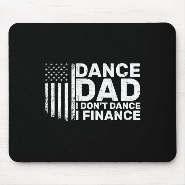 Mousepad Pai Engraçado Eu Não Danço Eu Financio Para Pai Da (Frente)