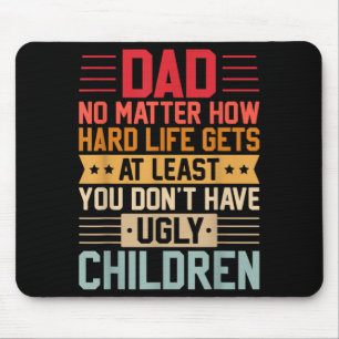 Mousepad Pai Não Importa Quão Difícil a Vida Fica Não Seja