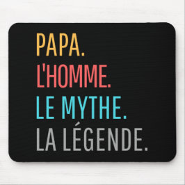 Mousepad Papa l'Homme le Mythe la Légende
