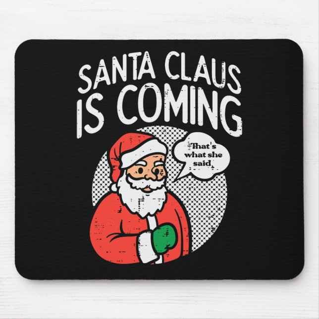 Mousepad Papai Noel chegando ela disse diversão natal (Frente)