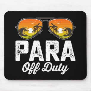 Mousepad Para fora do dever Paraprofissional Último dia de