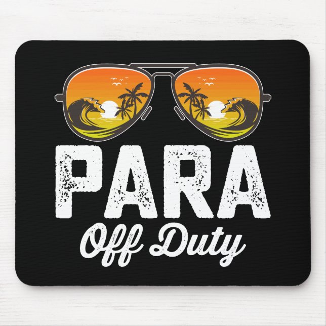 Mousepad Para fora do dever Paraprofissional Último dia de  (Frente)