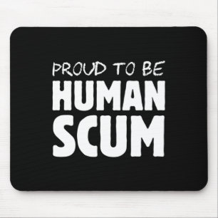 Mousepad Para Ser Uma Escória Humana - Engraçada Escumalha 