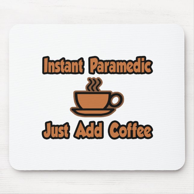 Mousepad Paramédico Instantâneo.. Basta Adicionar Café (Frente)