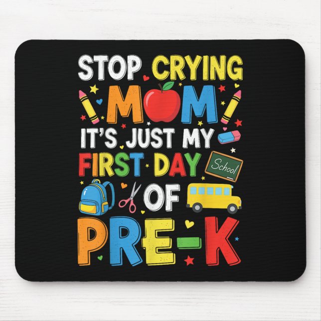 Mousepad Pare de Chorar Mãe É Só o Meu Primeiro Dia de Pré- (Frente)