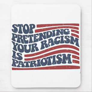 Mousepad Pare De Impedir Que O Seu Racismo Seja Patriotismo