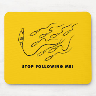 Mousepad Pare de seguir-me!