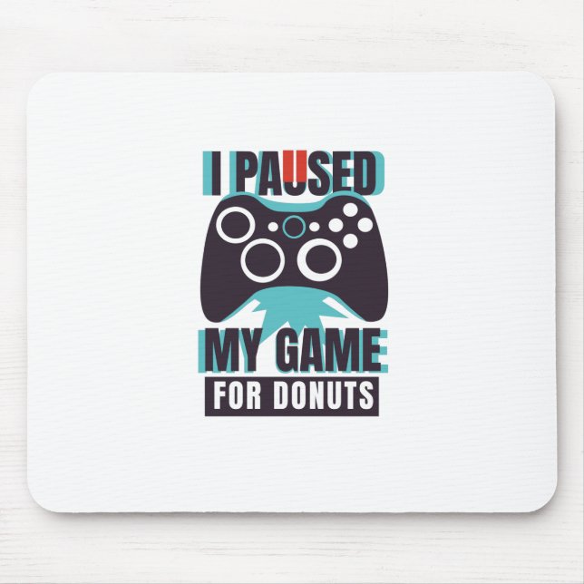 Mousepad Parei meu jogo para rosquinha (Frente)