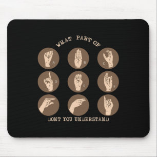 Mousepad Parte de Não compreende Asl Sign Language Dea