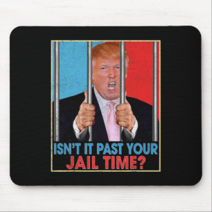 Mousepad Passou O Seu Tempo De Prisão Presidente Anti Trump