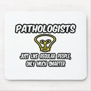Mousepad Patologistas... Pessoas regulares, apenas mais int