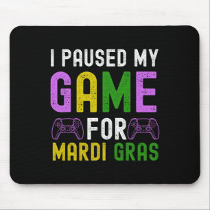 Mousepad Pausou Meu Jogo Para O Jogo Mardi Gras Mardi Gra