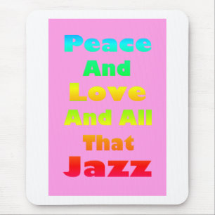 Mousepad Paz e Amor e tudo o que Jazz Graphic