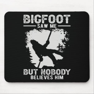 Mousepad Pé-grande Me Viu Mas Ninguém Acredita Nele Montanh