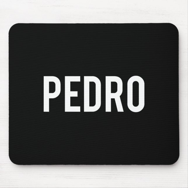 Mousepad Pedro - Cool New Funny Name Fan Gift Tee  (Frente)