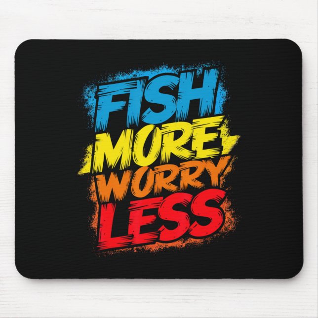 Mousepad Peixe Mais Se Preocupe Menos Engraçado Fofo Brilha (Frente)
