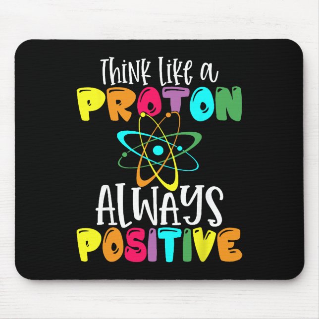Mousepad Pense Como Um Próton Fique Positivo Ciência Divert (Frente)