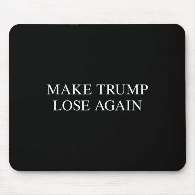 Mousepad Perder Trump Novamente - Tee Eleitoral Anti Trump  (Frente)