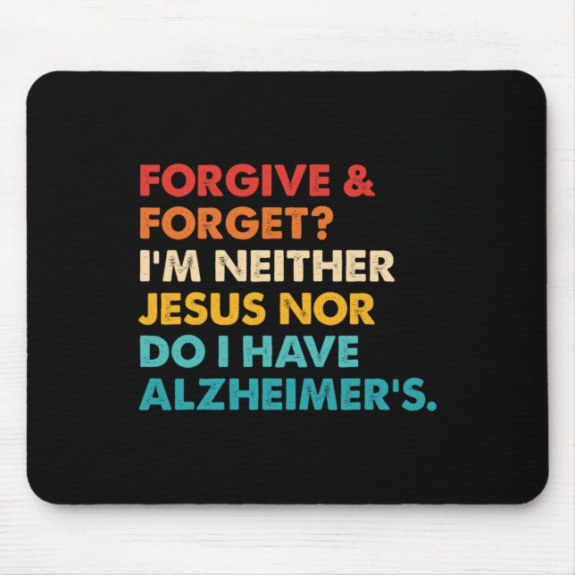 Mousepad Perdoe e esqueça que eu não sou Jesus, nem tenho (Frente)