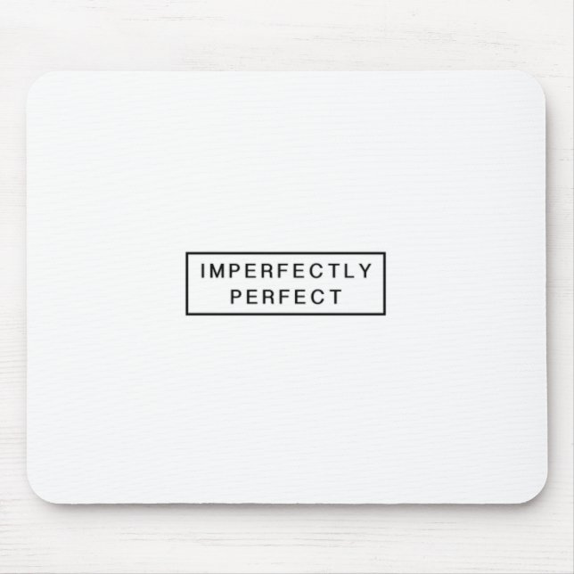 Mousepad Perfeitamente imperfeito (Frente)