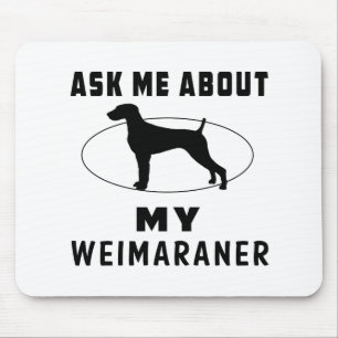 Mousepad Pergunte-me sobre meu Weimaraner