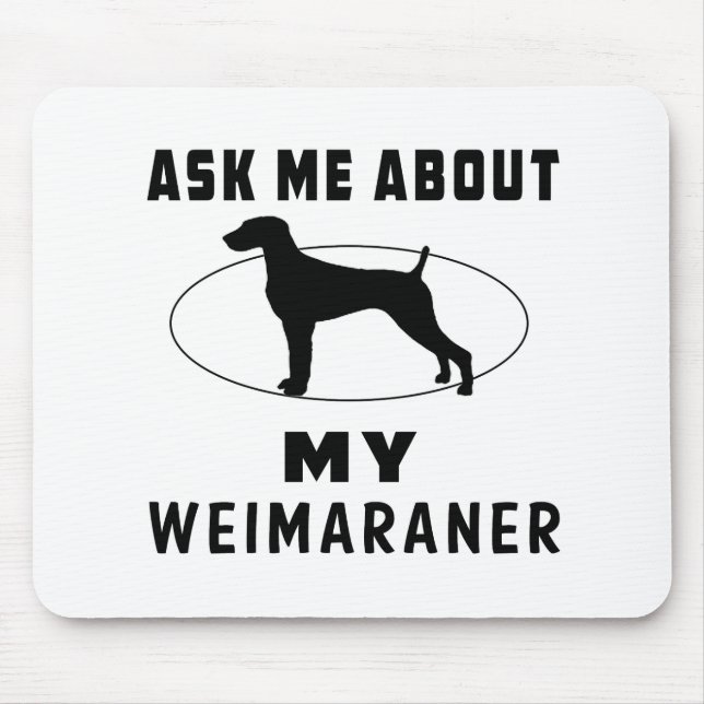 Mousepad Pergunte-me sobre meu Weimaraner (Frente)