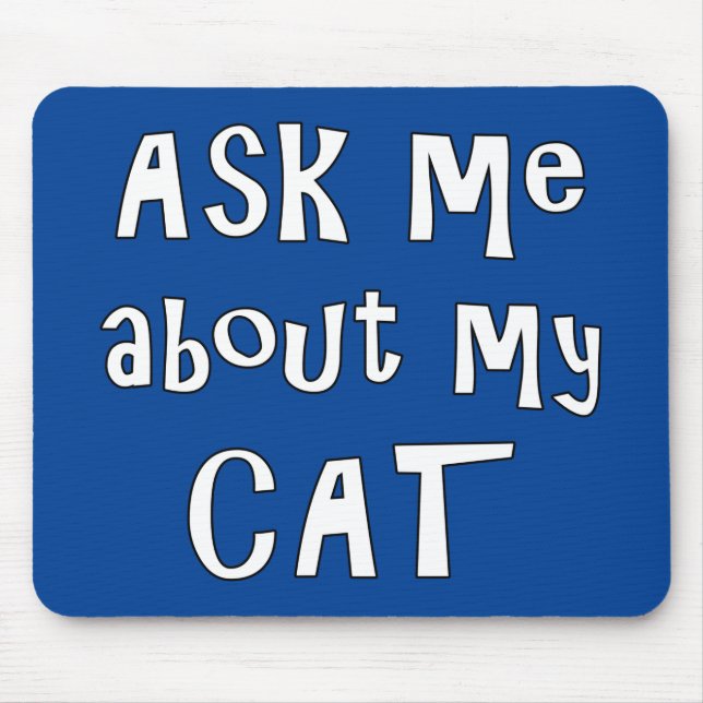 Mousepad Pergunte-me sobre o meu gato (Frente)