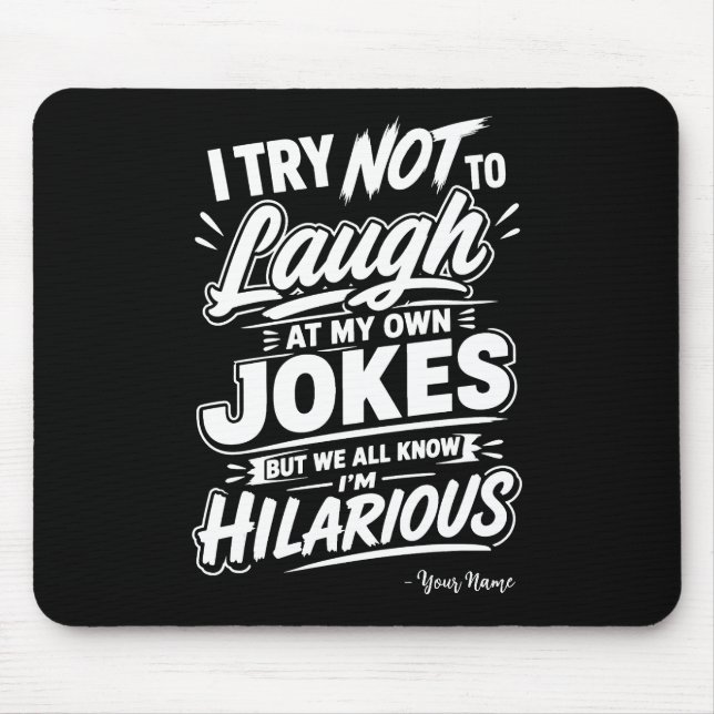 Mousepad Personalizado Eu Tento Não Rir Das Minhas Próprias (Frente)